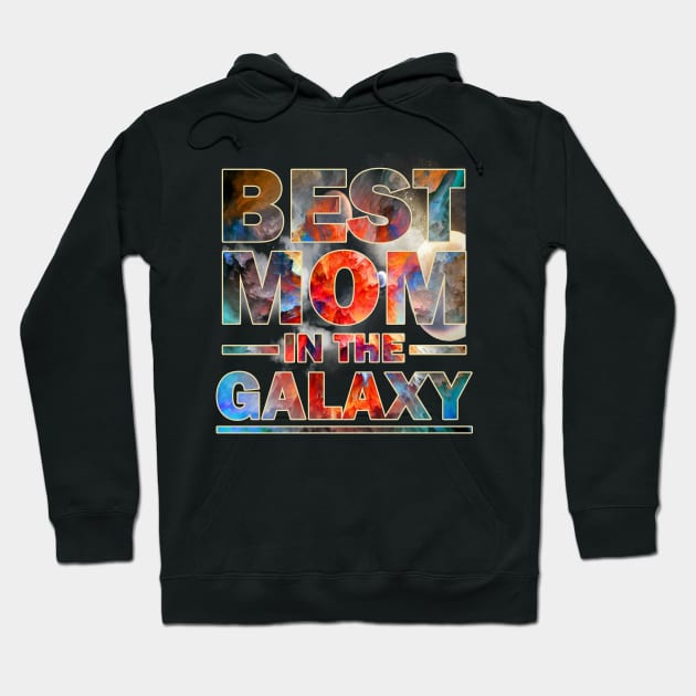 best mom in the galaxy Hoodie by tioooo